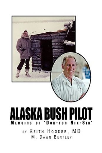 alaska bush pilot,memoirs of ‘dok-tor nik-sik” (in English)