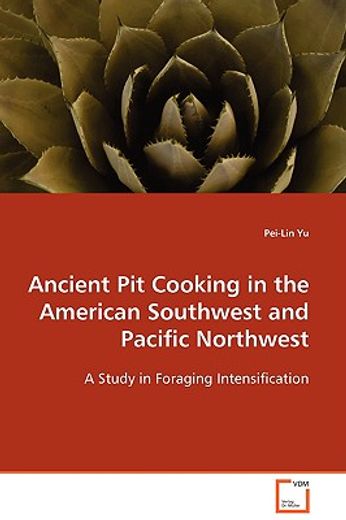 ancient pit cooking in the american southwest and pacific northwest
