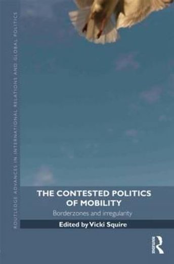the contested politics of mobility,borderzones and irregularity