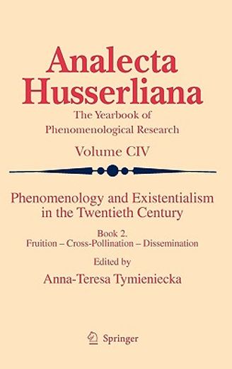 phenomenology and existentialism in the twentieth century,book two, fruition - cross-pollination - dissemination