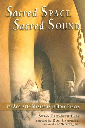 sacred space, sacred sound,the acoustic mysteries of holy places