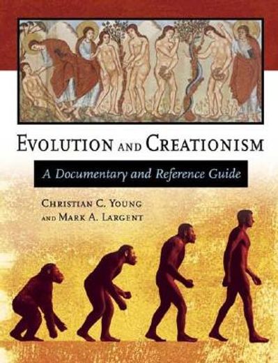 evolution and creationism,a documentary and reference guide