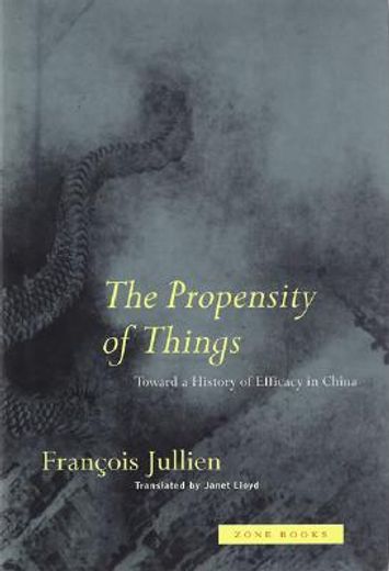the propensity of things,toward a history of efficacy in china (in English)