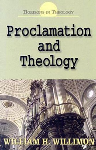 proclamation and theology,horizons in theology series (in English)