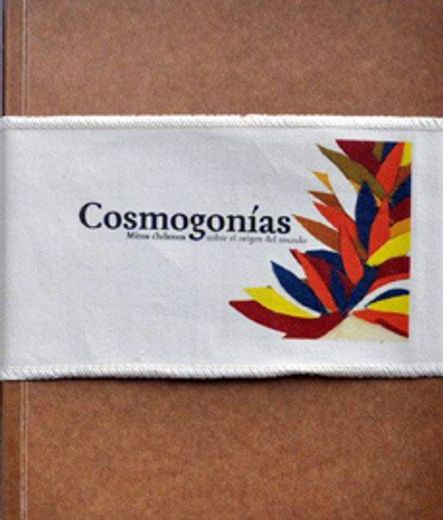 cosmogonías. mitos chilenos sobre el origen del mundo