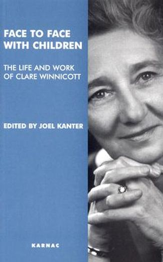 face to face with children,the life and work of clare winnicott