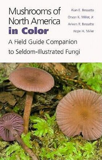 mushrooms of north america in color,a field guide companion to seldom-illustrated fungi