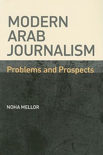 modern arab journalism,problems and prospects