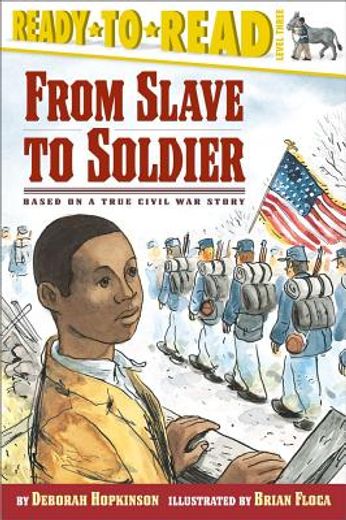 from slave to soldier,based on a true civil war story
