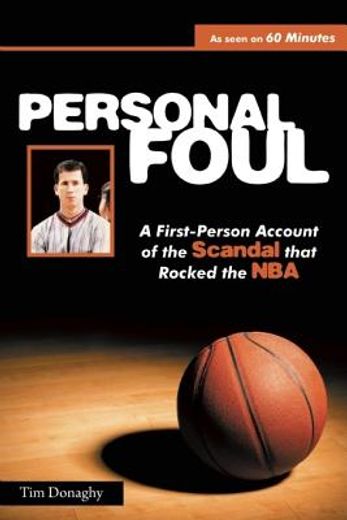 personal foul,a first-person account of the scandal that rocked the nba