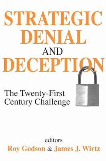 strategic denial and deception,the twenty-first century challenge
