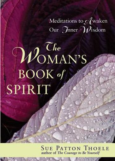the woman´s book of spirit,meditations for the thirsty soul