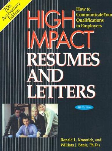 High Impact Resumes and Letters: How to Communicate Your Qualifications to Employers (en Inglés)