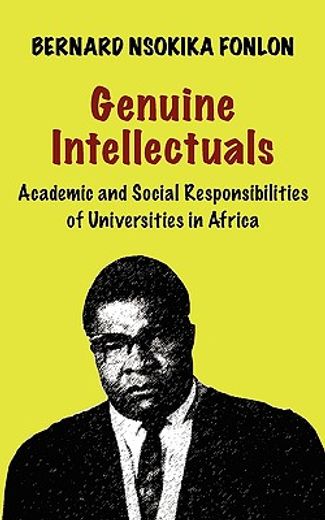 genuine intellectuals,academic and social responsibilities of universities in africa