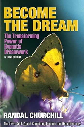 become the dream,the transforming power of hypnotic dreamwork