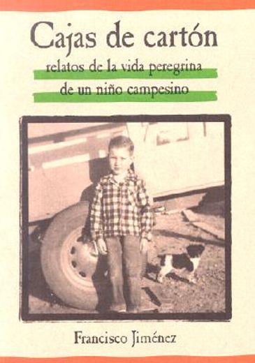 Cajas de Carton: Relatos de la Vida Peregrina de un Niño Campesino (in Spanish)