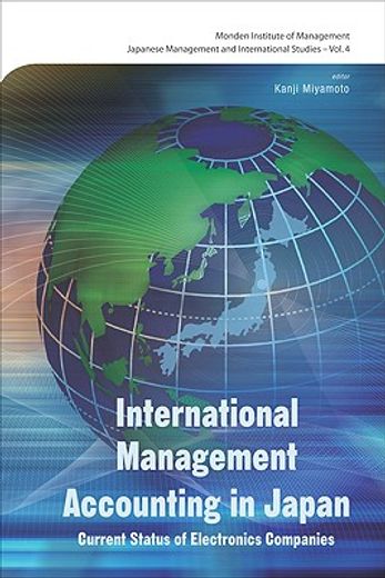 International Management Accounting in Japan: Current Status of Electronics Companies (in English)