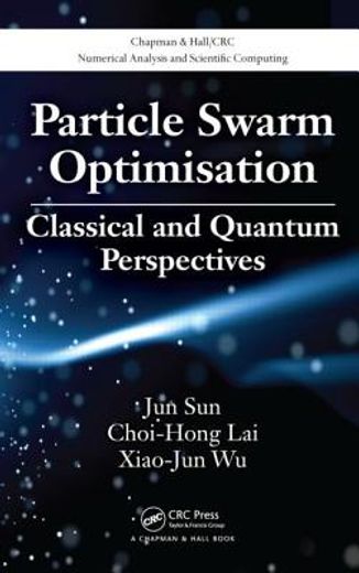 Particle Swarm Optimisation: Classical and Quantum Perspectives (en Inglés)