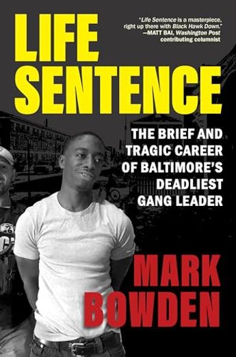Life Sentence: The Brief and Tragic Career of Baltimore’S Deadliest Gang Leader (en Inglés)