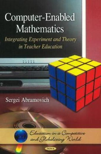 computer-enabled mathematics:,integrating experiment and theory in teacher education