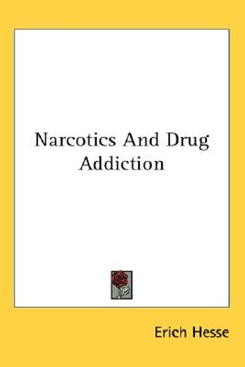 narcotics and drug addiction
