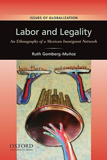 labor and legality,an ethnography of a mexican immigrant network