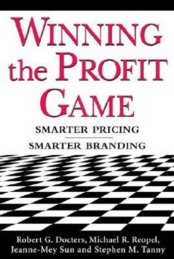 winning the profit game,smarter pricing, smarter branding (en Inglés)