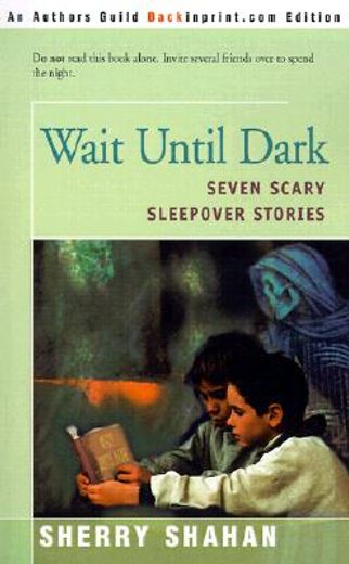 wait until dark,seven scary sleepover stories