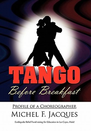 tango before breakfast,profile of a choreographer