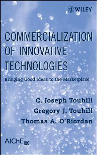 commercialization of innovative technologies,bringing good ideas to the marketplace