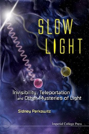 slow light,invisibility, teleportation and other mysteries of light