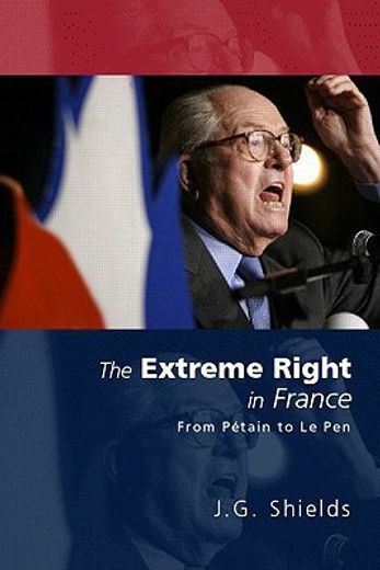 the extreme right in france,from petain to le pen