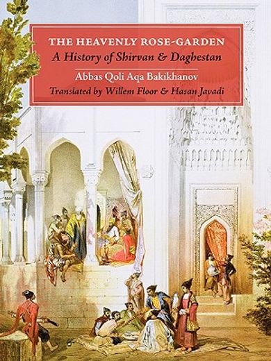 the heavenly rose-garden,a history of shirvan & daghestan