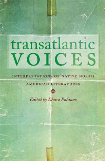 transatlantic voices,interpretations of native north american literatures