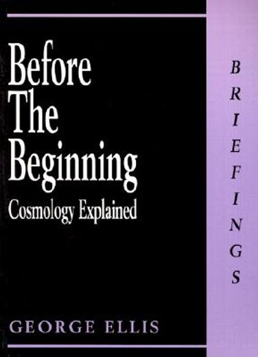 before the beginning,cosmology explained