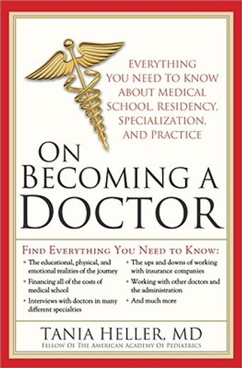 on becoming a doctor,everything you need to know about medical school, residency, specialization and practice (en Inglés)