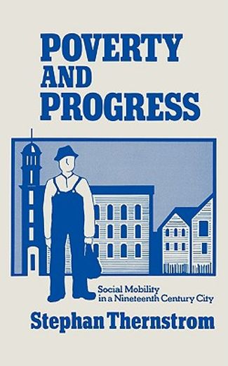 poverty and progress,social mobility in a nineteenth century city