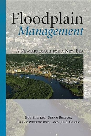 Floodplain Management: A New Approach for a New Era (en Inglés)