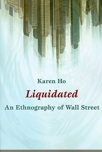 liquidated,an ethnography of wall street