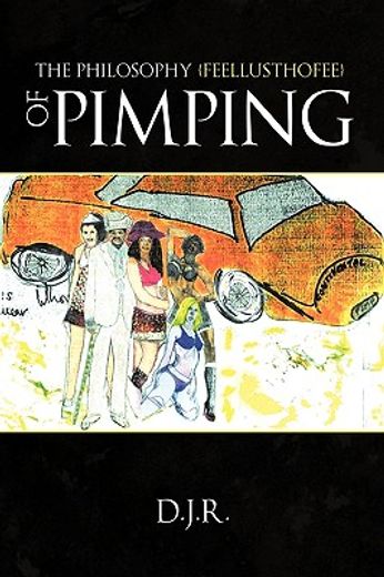 the philosophy (feellusthofee) of pimping (en Inglés)