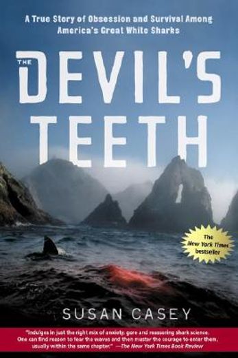 the devil´s teeth,a true story of obsession and survival among america´s great white sharks (en Inglés)