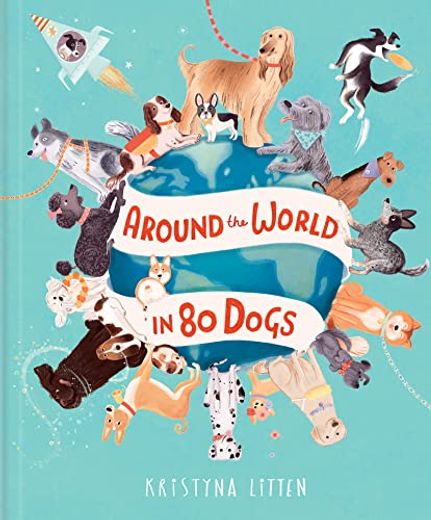 Around the World in 80 Dogs (en Inglés)
