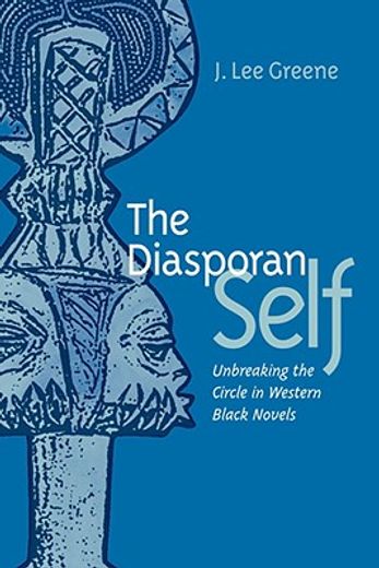 the diasporan self,unbreaking the circle in western black novels