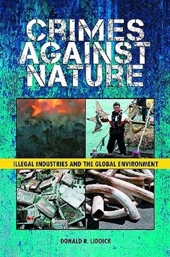 crimes against nature,illegal industries and the global environment