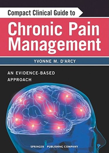 compact clinical guide to chronic pain management,evidence-based approach for primary care (en Inglés)