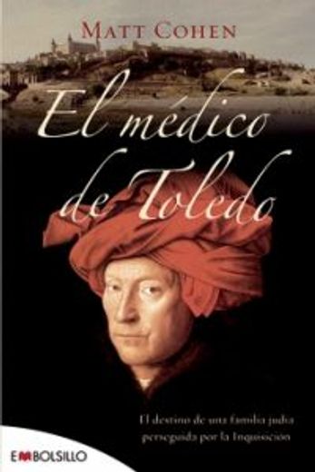 El médico de Toledo: El destino de una familia judía perseguida por la Inquisición. (EMBOLSILLO) (in Spanish)