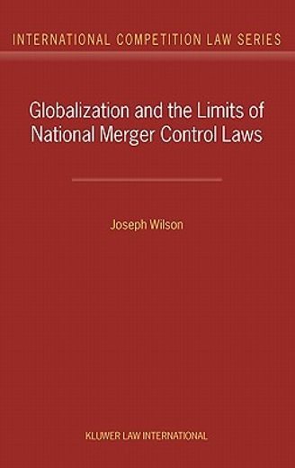 globalization and the limits of national merger control laws