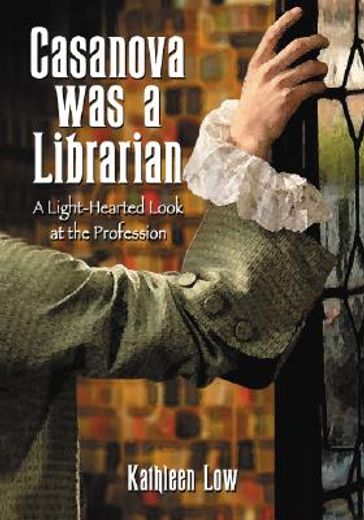 casanova was a librarian,a light-hearted look at the profession