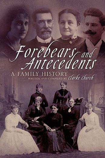 forebears and antecedents,a family history