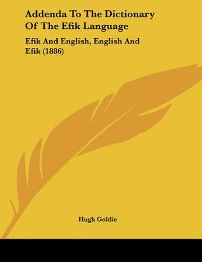 addenda to the dictionary of the efik language:,efik and english, english and efik
